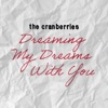 Cover art for Dreaming My Dreams With You by The Cranberries