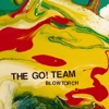 Cover art for Blowtorch - Single by The Go! Team