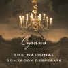 Cover art for Somebody Desperate (From ''Cyrano'' Soundtrack) - Single by The National