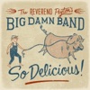Cover art for So Delicious by The Reverend Peyton's Big Damn Band
