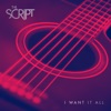 Cover art for I Want It All (Acoustic) - Single by The Script