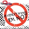 Cover art for Everything I'm Not - Single by The Veronicas