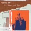 Cover art for F**k Em (feat. Lil Jon) - Single by T.I.