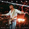 Cover art for One Bad Habit (Live) - Single by Tim McGraw