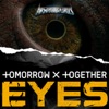 Cover art for EYES (From "Armored Saurus") - Single by Tomorrow X Together
