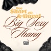 Cover art for Big Sexy Thang - Single by Too $hort