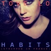 Cover art for Habits (Stay High) [Stripped in France] - Single by Tove Lo