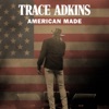 Cover art for American Made - Single by Trace Adkins