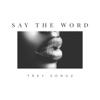 Cover art for Say The Word - Single by Trey Songz