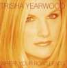 Cover art for Where Your Road Leads by Trisha Yearwood