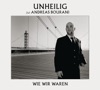 Cover art for Wie wir waren (feat. Andreas Bourani) - Single by Unheilig