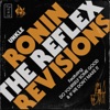 Cover art for Rōnin (The Reflex Revisions) - Single by Unkle