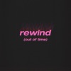'rewind (out of time) - Single' by Uppermost