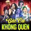 Cover art for Bài Ca Không Quên by Various Artists