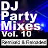 Cover art for DJ Party Mixes, Vol. 10 (Remixed & Reloaded) by Various Artists
