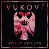 Cover art for Sweet Swears - EP by Vukovi