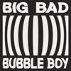 Cover art for Big Bad Bubble Boy - Single by Vundabar