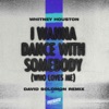 Cover art for I Wanna Dance with Somebody (Who Loves Me) [David Solomon Remix] - Single by Whitney Houston