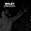 'Tetris Blocks - Single' by Wiley