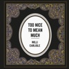 Cover art for Too Nice to Mean Much - EP by Willi Carlisle