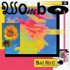 Cover art for Sad World by Wombo