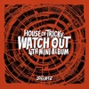 'HOUSE OF TRICKY : WATCH OUT - EP' by Xikers
